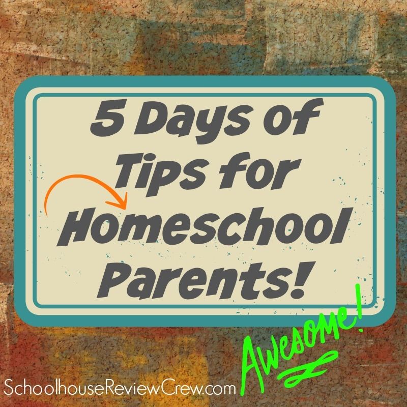 5 Days of Tips for Homeschool Parents