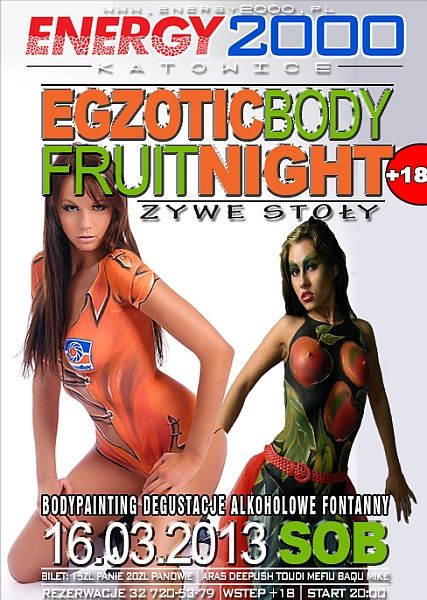 Energy 2000 (Katowice) - Egzotic Body Fruits Night (16.03.2013)